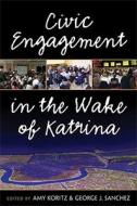 Civic Engagement in the Wake of Katrina edito da University of Michigan Press
