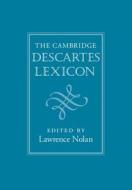 The Cambridge Descartes Lexicon di Lawrence Nolan edito da Cambridge University Press
