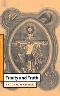 Trinity and Truth di Bruce D. Marshall edito da Cambridge University Press