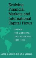 Evolving Financial Markets and International Capital Flows di Lance E. Davis, Robert E. Gallman edito da Cambridge University Press