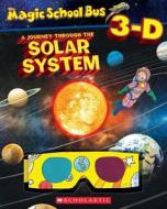 Magic School Bus 3-D: Journey Through the Solar System di Joanna Cole, Mary Kay Carson edito da Scholastic Paperbacks