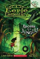 Recess Is a Jungle!: A Branches Book (Eerie Elementary #3) di Jack Chabert edito da Scholastic Inc.