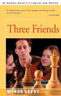 Three Friends di Myron Levoy edito da iUniverse