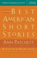 The Best American Short Stories di Ann Patchett, Katrina Kenison edito da HOUGHTON MIFFLIN
