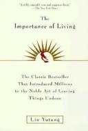 The Importance of Living di Lin Yutang edito da QUILL BOOKS