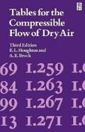 Tables: Compressible Flow of Dry Air di E. Houghton, A. Brock edito da ELSEVIER