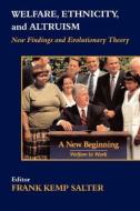 Welfare, Ethnicity and Altruism di Frank Salter edito da Routledge