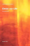 Christ Our Life di David Day edito da Church House Publishing