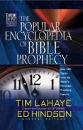 The Popular Encyclopedia Of Bible Prophecy di Tim LaHaye, Ed Hindson edito da Harvest House Publishers,u.s.