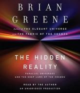 The Hidden Reality: Parallel Universes and the Deep Laws of the Cosmos di Brian Greene edito da Random House Audio Publishing Group