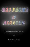 Rainbows of Reality di Godfather Mr Godfather The Crip edito da Infinity Publishing.com