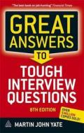 Great Answers To Tough Interview Questions di Martin John Yate, Bob Adams edito da Kogan Page Ltd
