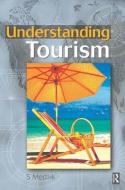 Understanding Tourism di S. Medlik edito da Routledge