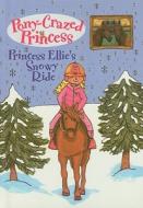 Princess Ellie's Snowy Ride di Diana Kimpton edito da Perfection Learning