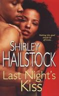 Last Night's Kiss di Shirley Hailstock edito da Kensington Publishing