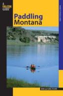 Paddling Montana di Hank Fischer edito da Rowman & Littlefield