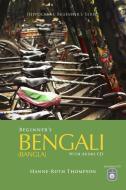 Beginner's Bengali (Bangla) with Audio CD [With 2 CDs] di Hanne-Ruth Thompson edito da HIPPOCRENE BOOKS