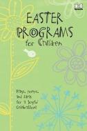 Easter Programs for Children edito da Standard Publishing Company