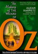 The Making of the Wizard of Oz di Aljean Harmetz edito da Hyperion Books