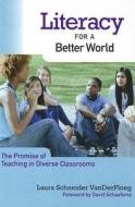Vanderploeg, L:  Literacy for a Better World di Laura Schneider Vanderploeg edito da Teachers College Press