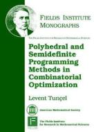 Polyhedral And Semidefinite Programming Methods In Combinatorial Optimization di Levent Tuncel edito da American Mathematical Society