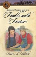 Andrea Carter and the Trouble with Treasure di Susan K. Marlow edito da Kregel Publications