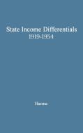 State Income Differentials, 1919-1954 di Frank Allan Hanna, Hanna, Unknown edito da Praeger