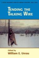 Tending The Talking Wire edito da The University of Utah Press