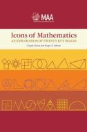 Icons of Mathematics di Claudi Alsina edito da American Mathematical Society