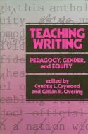 Teaching Writing: Pedagogy, Gender, and Equity edito da STATE UNIV OF NEW YORK PR
