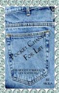 Pocket Change For Life di Akila Mukarramma edito da Voices Books & Publishing