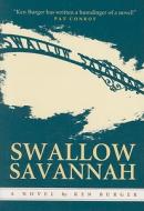 Swallow Savannah: A South Carolina Story di Ken Burger edito da Evening Post Books