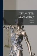 Teamster Magazine; 1962-04 di Anonymous edito da LIGHTNING SOURCE INC