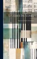 Studies In Song di Algernon Charles Swinburne edito da LEGARE STREET PR