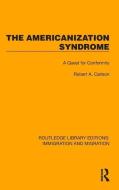 The Americanization Syndrome di Robert A. Carlson edito da Taylor & Francis Ltd