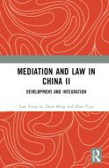 Mediation And Law In China II di Liao Yong'an, Duan Ming, Zhao Yiyu edito da Taylor & Francis Ltd