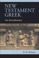 New Testament Greek di B. H. McLean edito da Cambridge University Press