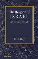 The Religion of Israel di R. L. Ottley edito da Cambridge University Press