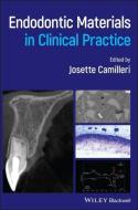 Endodontic Materials In Clinical Practice di Josette Camilleri edito da John Wiley And Sons Ltd
