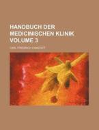 Handbuch Der Medicinischen Klinik Volume 3 di Carl Friedrich Canstatt edito da Rarebooksclub.com