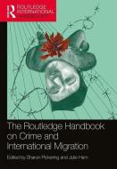 The Routledge Handbook on Crime and International Migration di Sharon Pickering edito da Taylor & Francis Ltd