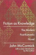 Fiction as Knowledge di John McCormick edito da Taylor & Francis Ltd