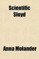 Scientific Sloyd di Anna Molander edito da General Books Llc