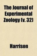The Journal Of Experimental Zoology V. di B.D. Ed. Harrison edito da General Books