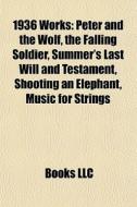 1936 Works: Peter And The Wolf, The Fall di Books Llc edito da Books LLC, Wiki Series