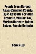 People From Borsod-aba J-zempl N County: di Books Llc edito da Books LLC, Wiki Series
