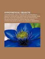 Hypothetical Objects: Hypothetical Astro di Books Llc edito da Books LLC, Wiki Series