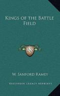 Kings of the Battle Field di W. Sanford Ramey edito da Kessinger Publishing