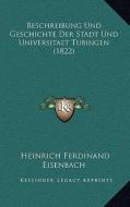 Beschreibung Und Geschichte Der Stadt Und Universitaet Tubingen (1822) edito da Kessinger Publishing