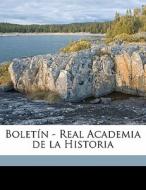 BoletÃ¯Â¿Â½n - Real Academia De La Historia di Real Academia De La Historia edito da Nabu Press